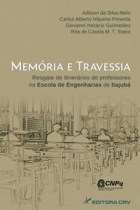 MEMÓRIA E TRAVESSIA:<br>resgate de itinerários de professores na escola de engenharias de Itajubá