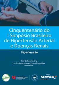 Cinquentenário do i simpósio brasileiro de hipertensão arterial e doenças renais:<BR> Hipertensão