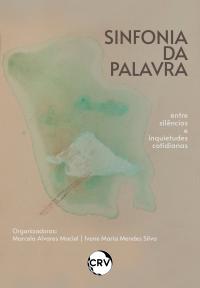 Sinfonia da palavra: <BR>Entre silêncios e inquietudes cotidianas