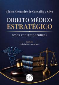 Direito médico estratégico: Teses contemporâneas