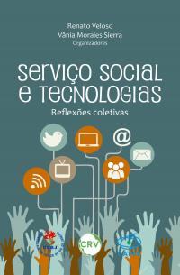 Serviço social e tecnologias: <br>Reflexões coletivas