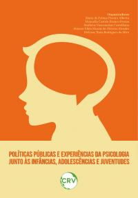 Políticas públicas e experiências da psicologia junto às infâncias, adolescências e juventudes