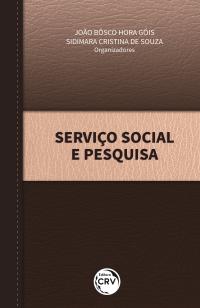 SERVIÇO SOCIAL E PESQUISA