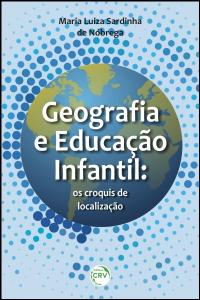 GEOGRAFIA E EDUCAÇÃO INFANTIL:<br>os croquis de localização