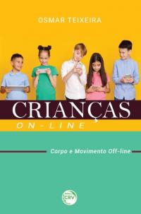 CRIANÇAS ON-LINE: <br>corpo e movimento off-line