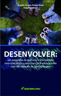 DESENVOLVER:<br> um programa de avaliação e intervenção neuropsicológica para crianças e adolescentes com dificuldades de aprendizagem