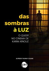 Das sombras à luz: O queer no cinema de Karim Aïnouz