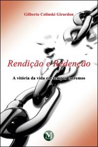 RENDIÇÃO E REDENÇÃO:  <br>a vitória da Vida em tempos extremos