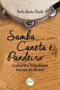 SAMBA, CANETA E PANDEIRO: <br>cultura e cidadania no sul do Brasil