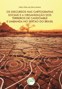 Os discursos nas cartografias sociais e a organização dos terreiros de candomblé e umbanda no sertão do Brasil