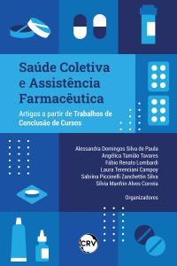 Saúde coletiva e assistência farmacêutica: <br> Artigos a partir de Trabalhos de Conclusão de Cursos