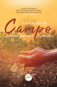 EDUCAÇÃO DO CAMPO: <br>políticas, práticas e formação