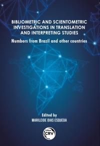 Bibliometric and scientometric investigations in translation and interpreting studies: <br>numbers from Brazil and other countries