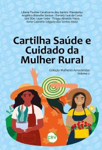 CARTILHA SAÚDE E CUIDADO DA MULHER RURAL VOL 2