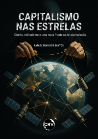 Capitalismo nas estrelas: Direito, militarismo e a nova fronteira de acumulação