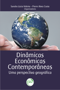 DINÂMICAS ECONÔMICAS CONTEMPORÂNEAS: <br>uma perspectiva geográfica