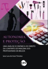 Autonomia e proteção: Uma análise econômica do direito do contrato de parceria dos profissionais da beleza