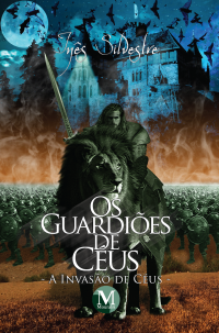 OS GUARDIÕES DE CÉUS – A INVASÃO DE CÉUS  <br>Primeiro Livro da Trilogia