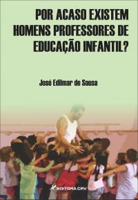 POR ACASO EXISTEM HOMENS PROFESSORES DE EDUCAÇÃO INFANTIL?