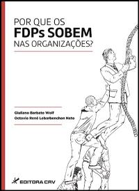 POR QUE OS FDPs SOBEM NAS ORGANIZAÇÕES?