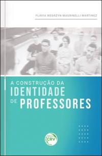 A CONSTRUÇÃO DA IDENTIDADE DE PROFESSORES