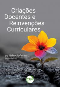 Criações docentes e reinvenções curriculares