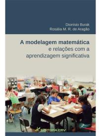 A MODELAGEM MATEMÁTICA E RELAÇÕES COM A APRENDIZAGEM SIGNIFICATIVA