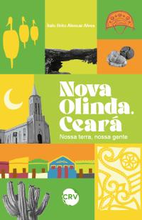 Nova Olinda, Ceará:<BR>Nossa terra, nossa gente