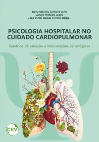 Psicologia hospitalar no cuidado cardiopulmonar:<BR>cenários de atuação e intervenções psicológicas