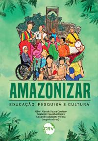AMAZONIZAR: <BR>Educação, pesquisa e cultura