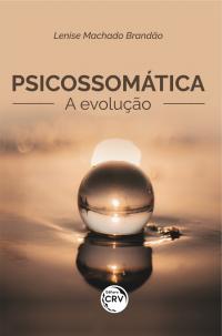 PSICOSSOMÁTICA: <br>a evolução