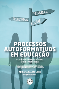 PROCESSOS AUTOFORMATIVOS EM EDUCAÇÃO: <br>o cuidar da formação pessoal, social e profissional <br><br>Coleção Processos Autoformativos: Educação Emocional e Ética - Volume 2