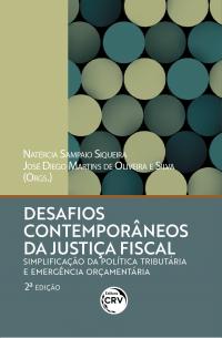 DESAFIOS CONTEMPORÂNEOS DA JUSTIÇA FISCAL<br> simplificação da política tributária e emergência orçamentária<br> 2ª edição