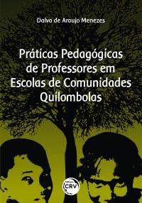 PRÁTICAS PEDAGÓGICAS DE PROFESSORES EM ESCOLAS DE COMUNIDADES QUILOMBOLAS