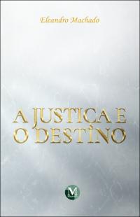 A JUSTIÇA E O DESTINO