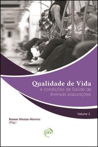 QUALIDADE DE VIDA E CONDIÇÕES DE SAÚDE DE DIVERSAS POPULAÇÕES – VOLUME 3