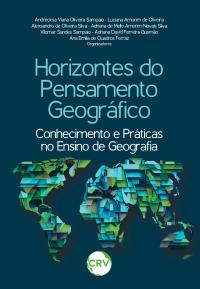 HORIZONTES DO PENSAMENTO GEOGRÁFICO: <BR>Conhecimento e práticas no ensino de geografia
