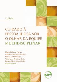 Cuidado à pessoa idosa sob o olhar da equipe multidisciplinar – 2ªEd.