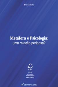 METÁFORA E PSICOLOGIA:<br>uma relação perigosa?