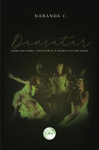 DANÇATAR: <br>sobre mulheres, trajetórias e narrativas em dança