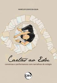 CARTAS AO EDU: conversas e performances com narrativas de estágio