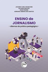 ENSINO DE JORNALISMO:<br> dilemas da prática pedagógica