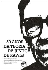 50 ANOS DA TEORIA DA JUSTIÇA DE RAWLS