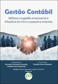 GESTÃO CONTÁBIL:<br> reflexos na gestão empresarial e tributária da micro e pequena empresa <br> <br>Coleção Gestão empresarial, contábil e tributária Volume 1