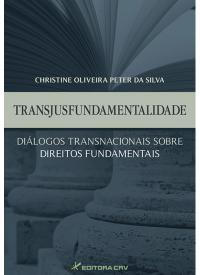 TRANSJUSFUNDAMENTALIDADE: diálogos transnacionais sobre direitos fundamentais