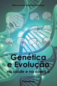 GENÉTICA E EVOLUÇÃO<br>Na saúde e na doença