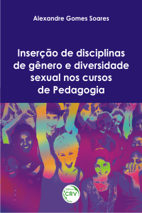 INSERÇÃO DE DISCIPLINAS DE GÊNERO E DIVERSIDADE SEXUAL NOS CURSOS DE PEDAGOGIA