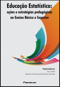 EDUCAÇÃO ESTATÍSTICA:<br>ações e estratégias pedagógicas no ensino básico e superior