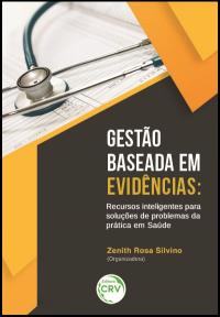 GESTÃO BASEADA EM EVIDÊNCIAS:<br>recursos inteligentes para soluções de problemas da prática em saúde