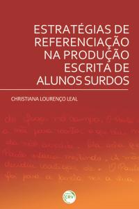 ESTRATÉGIAS DE REFERENCIAÇÃO NA PRODUÇÃO ESCRITA DE ALUNOS SURDOS